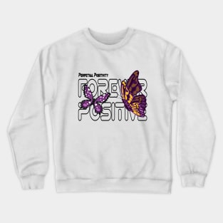 positive forever for men and womens Butterfly Serenade Radiating Positivity Crewneck Sweatshirt